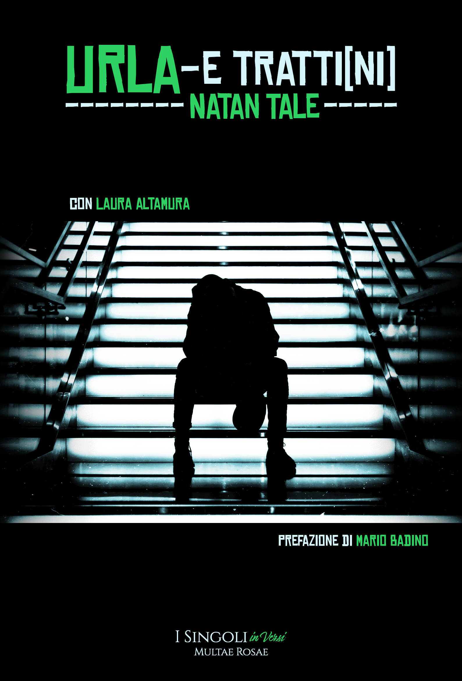 Cover "Urla -E Tratti[ni]" di Natan Tale con Laura Altamura, prefazione di Mario Badino - "I Singoli in Versi" sottocollana poetica della serie di libri "I Singoli" di Multae Rosae