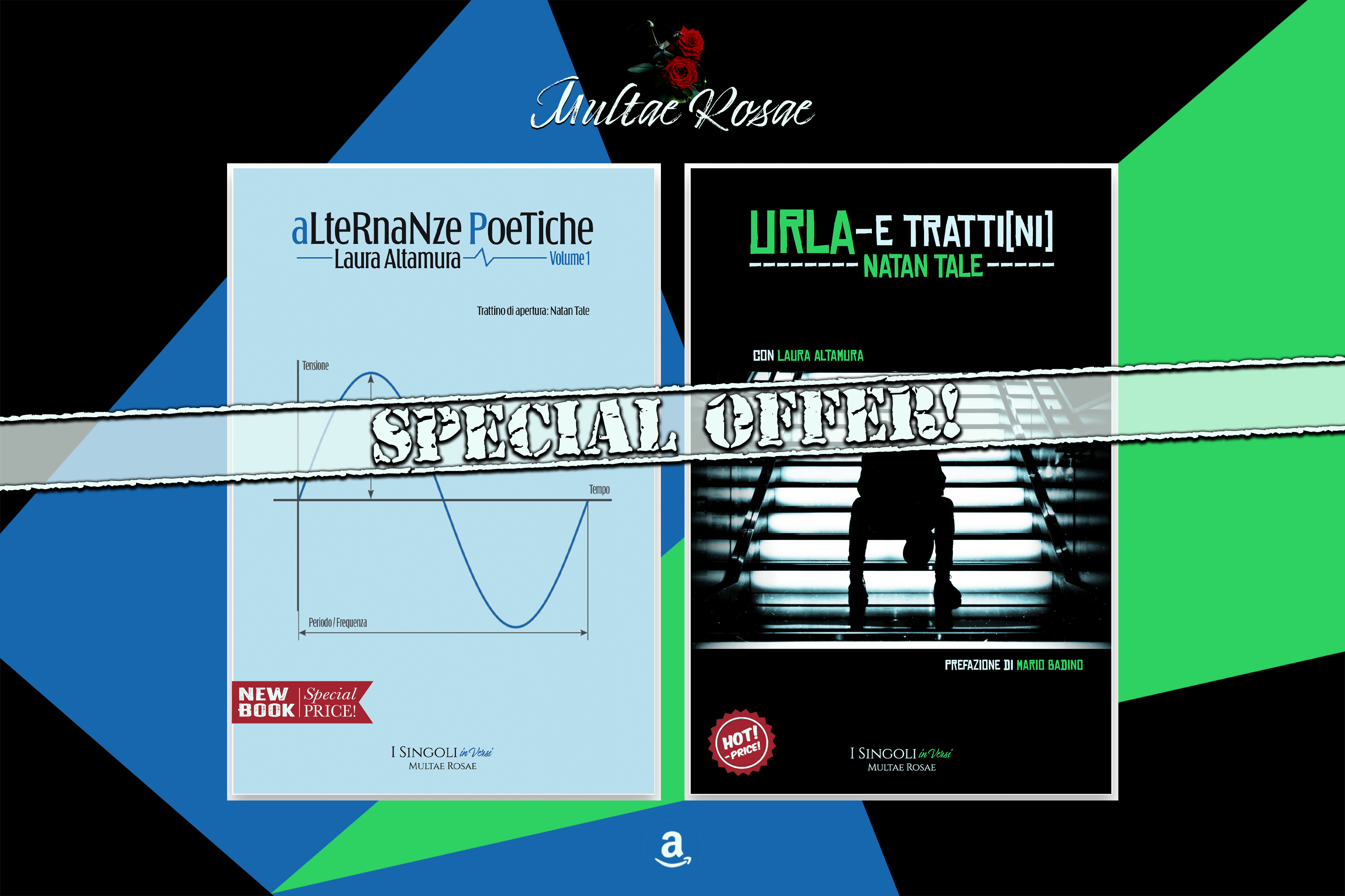 Multae Rosae - Alternanze Poetiche volume 1 di Laura Altamura - Urla -E Tratti[ni] di Natan Tale - Special offer - Prezzo speciale Amazon - "I Singoli in Versi" sottocollana poetica della serie di libri "I Singoli"