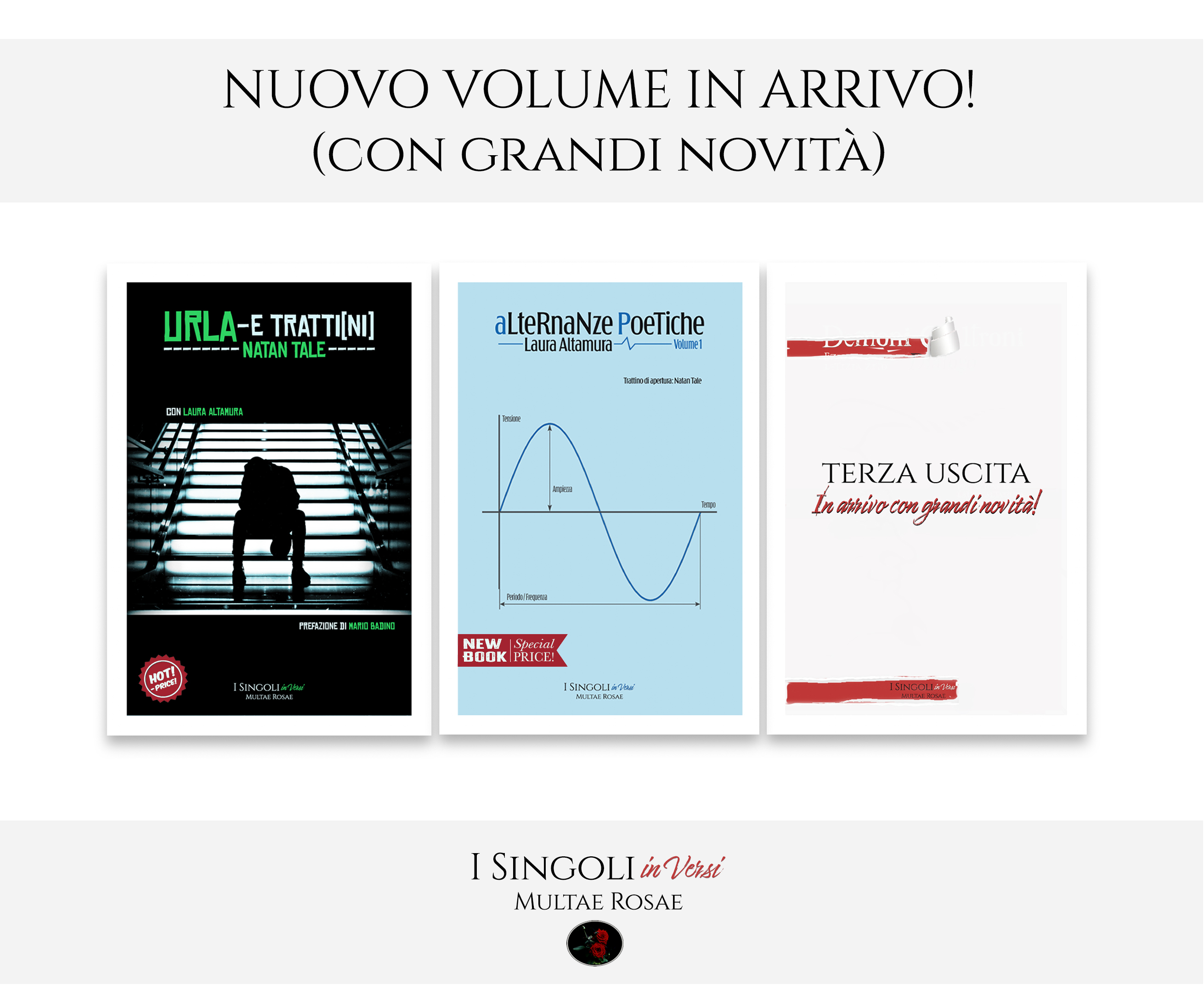 Nuovo Volume in Arrivo! (con grandi novità) - "I Singoli in Versi" sottocollana poetica della serie di libri "I Singoli" di Multae Rosae - Un "esperimento" artistico-editoriale di Natan Tale e Laura Altamura
