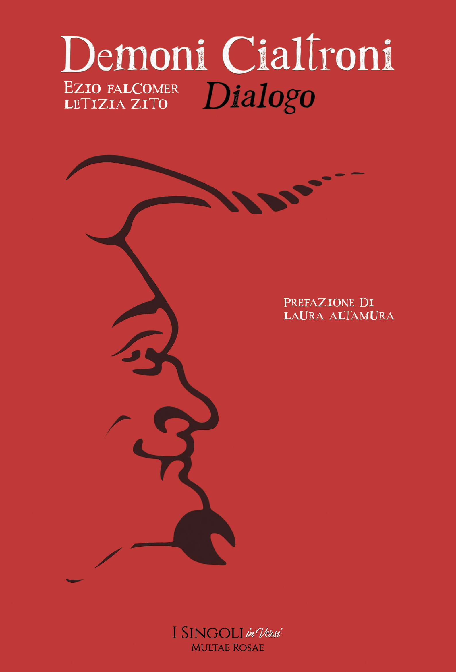 Cover: "Demoni Cialtroni - Dialogo" di Ezio Falcomer e Letizia Zito, prefazione di Laura Altamura - "I Singoli in Versi" sottocollana poetica della serie di libri "I Singoli" di Multae Rosae
