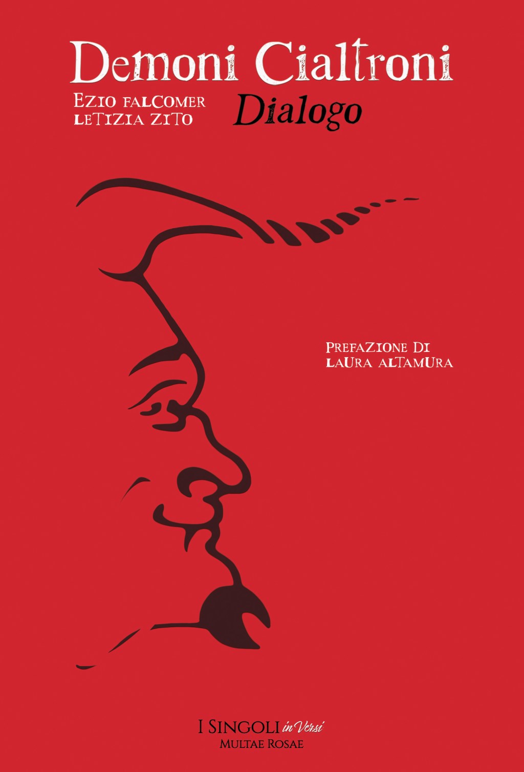 Cover: "Demoni Cialtroni - Dialogo" di Ezio Falcomer e Letizia Zito, prefazione di Laura Altamura - "I Singoli in Versi" sottocollana poetica della serie di libri "I Singoli" di Multae Rosae