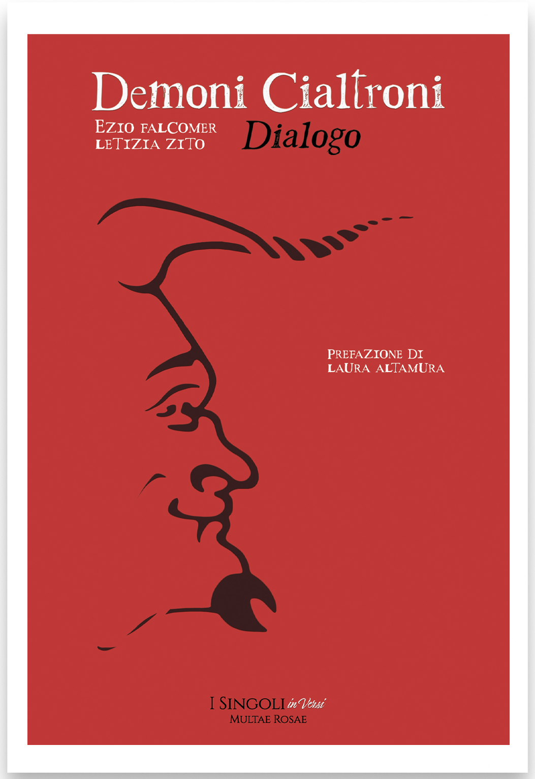 Cover: "Demoni Cialtroni - Dialogo" di Ezio Falcomer e Letizia Zito, prefazione di Laura Altamura - "I Singoli in Versi" sottocollana poetica della serie di libri "I Singoli" di Multae Rosae