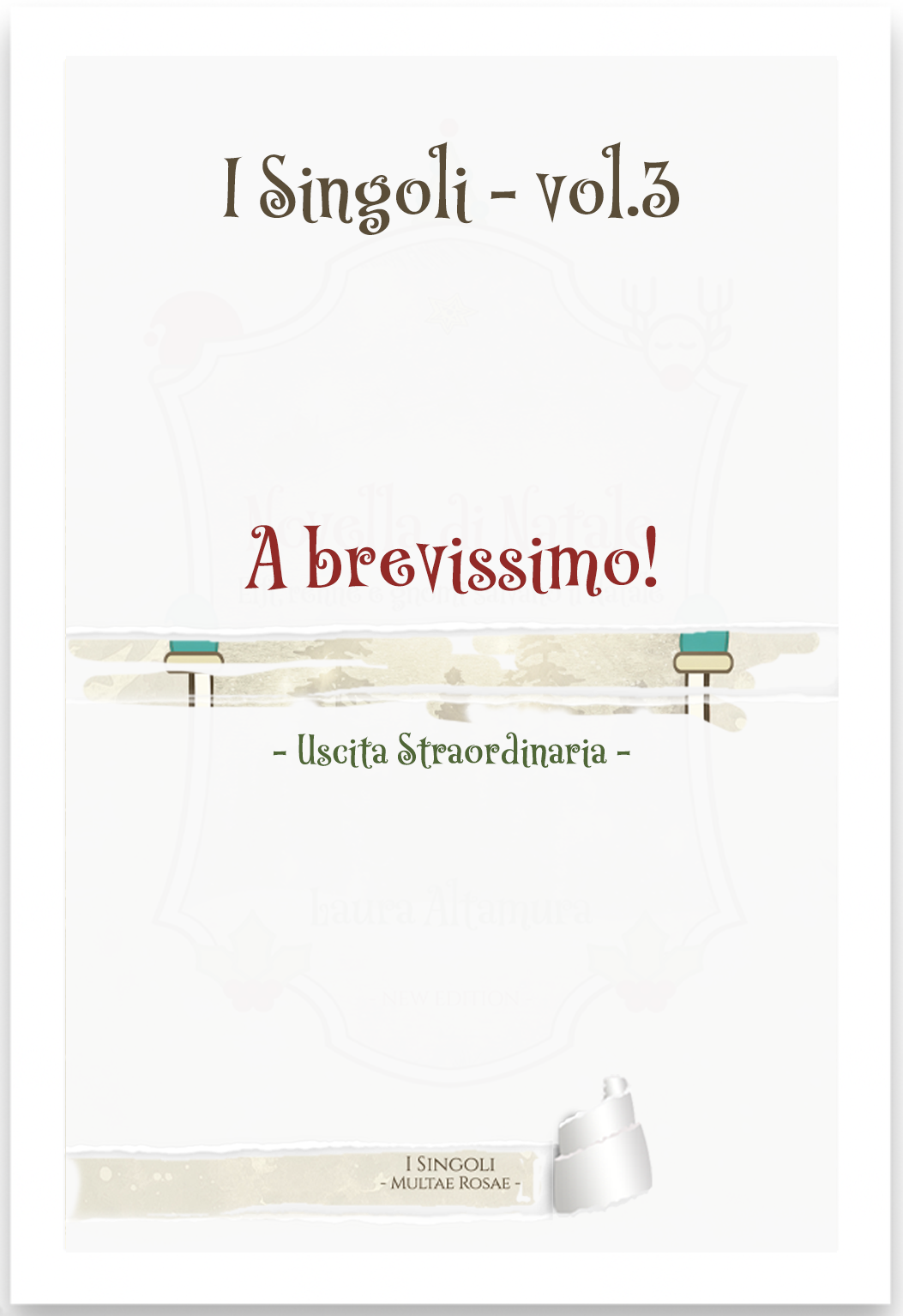 Serie di libri "I Singoli" di Multae Rosae - Un "esperimento" artistico-editoriale di Natan Tale e Laura Altamura. Volume 3... A brevissimo! - Uscita Straordinaria - di...?